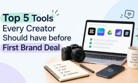 Top 5 Tools Every Creator Should have before First Brand Deal