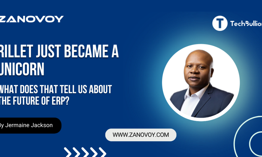 Rillet Just Became a Unicorn. What Does That Tell Us About the Future of ERP?