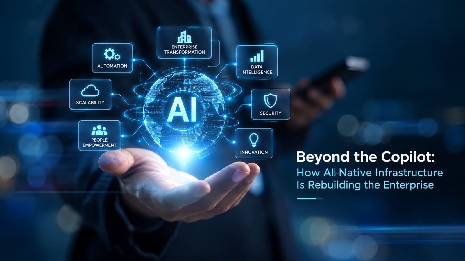 Beyond the Copilot: How AI-Native Infrastructure Is Rebuilding the Enterprise
