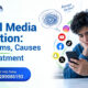 Social Media Addiction: Symptoms, Causes and Treatment
