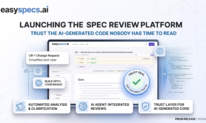 EasySpecs.ai Launches Spec Review Platform So Teams Trust AI Code Nobody Has Time to Read
