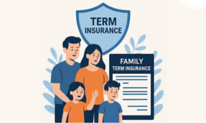 How to Decide the Right Term Insurance Cover for Your Family