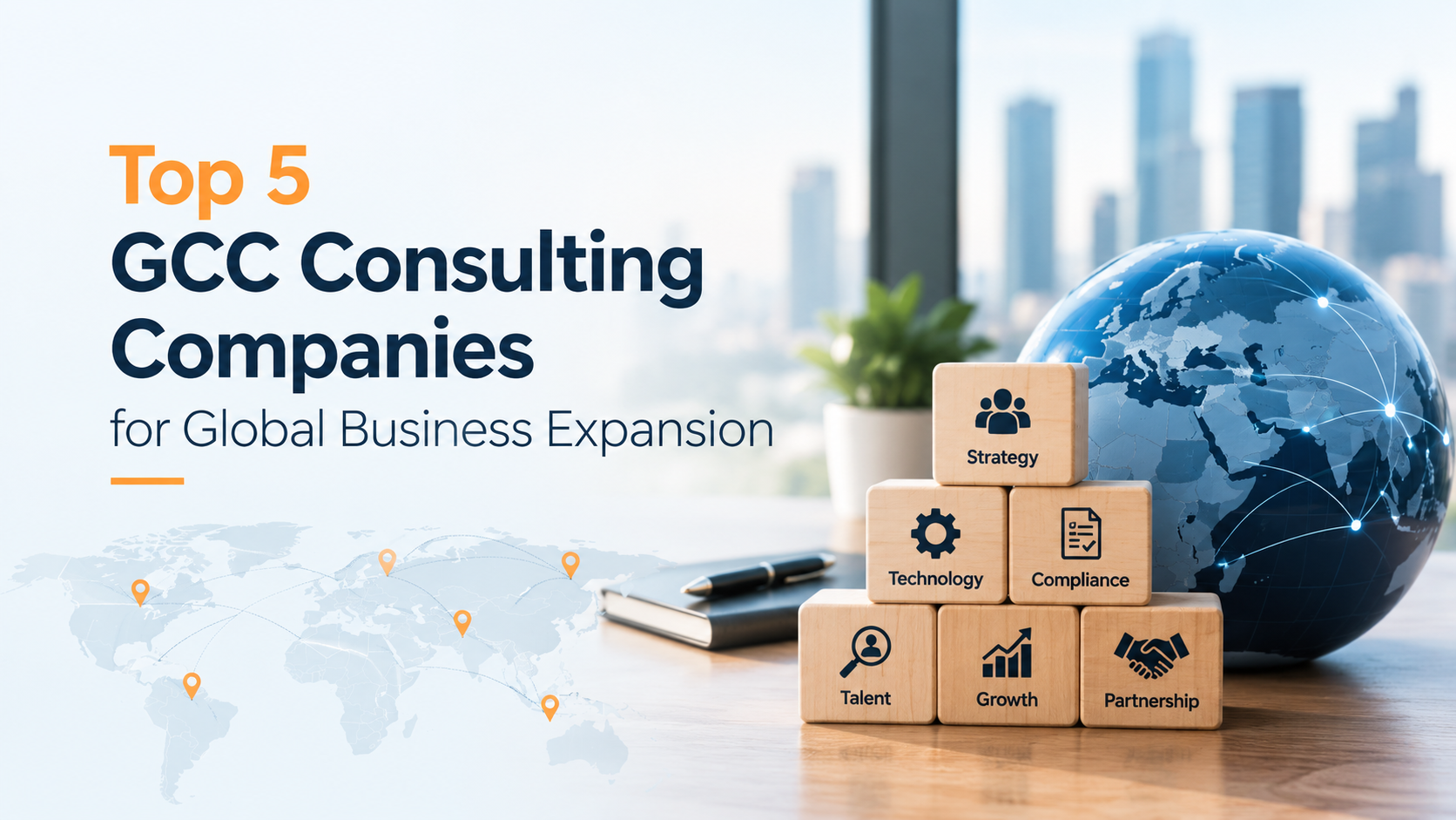 Top 5 GCC Consulting Companies for Global Business Expansion